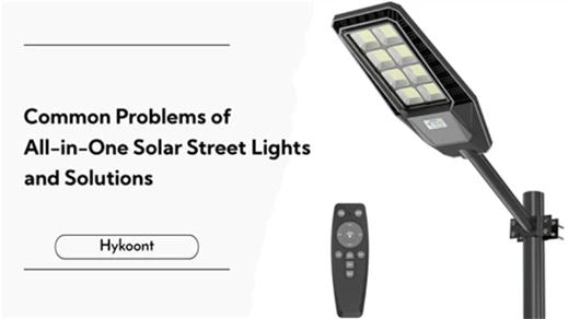 Common Problems of All-in-One Solar Street Lights and Solutions